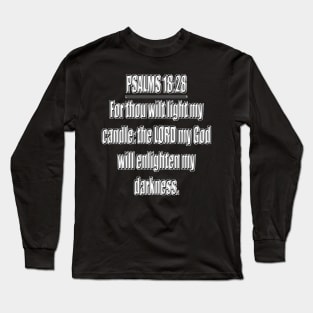 Psalms 18:28 "For thou wilt light my candle: the LORD my God will enlighten my darkness." King James Version (KJV) Bible quote Long Sleeve T-Shirt